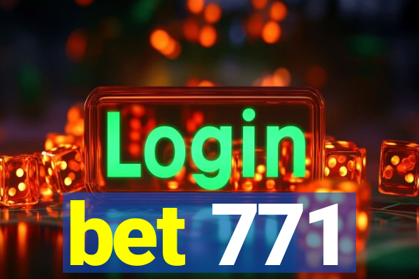 bet 771